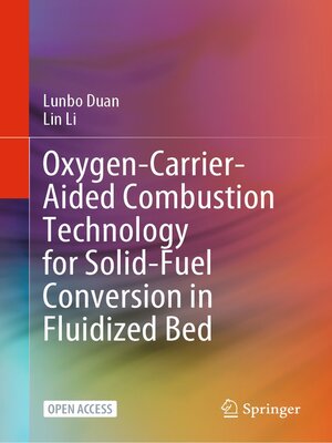 cover image of Oxygen-Carrier-Aided Combustion Technology for Solid-Fuel Conversion in Fluidized Bed